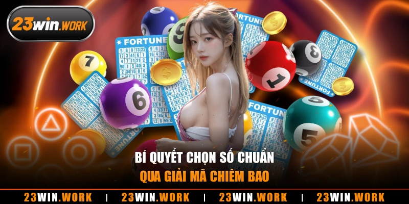 Bí quyết chọn số chuẩn qua giải mã chiêm bao