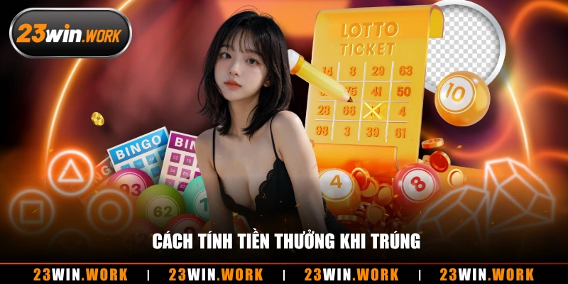 Cách tính tiền thưởng khi trúng