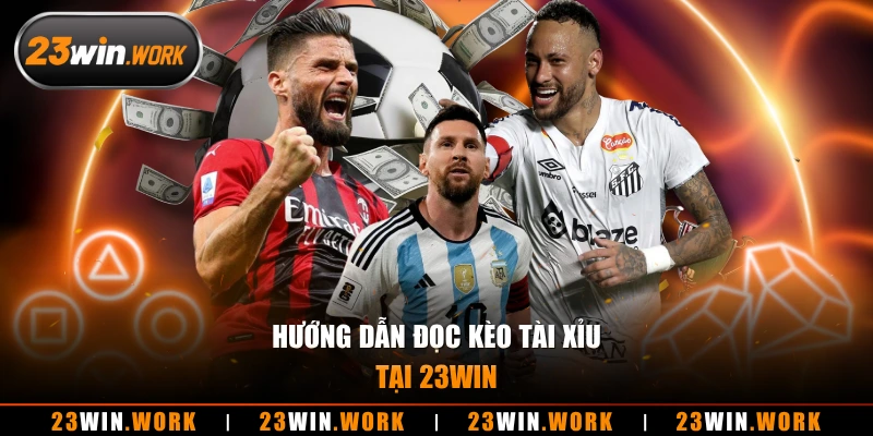 Hướng dẫn đọc kèo tài xỉu tại 23WIN