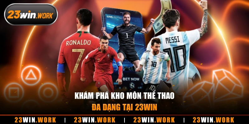 Khám phá kho môn thể thao đa dạng tại 23win