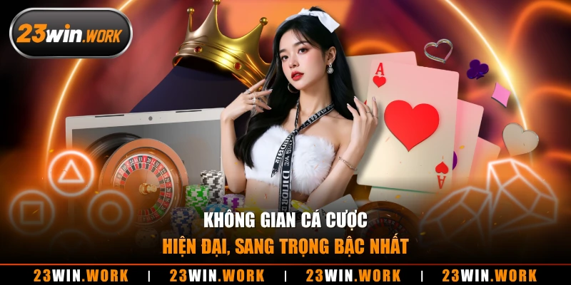Không gian cá cược hiện đại, sang trọng bậc nhất