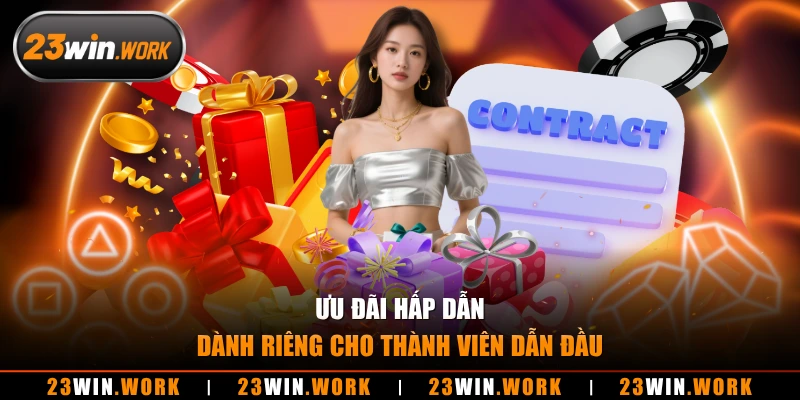 Ưu đãi hấp dẫn dành riêng cho thành viên dẫn đầu