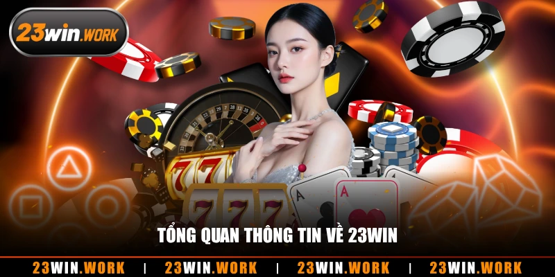 Tổng quan thông tin về 23WIN